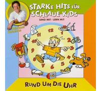 Starke Hits für Schlaue Kids - Rund Um die Uhr