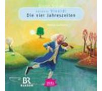Starke Stücke. Antonio Vivaldi. Die Vier Jahreszeiten (audiolibro)