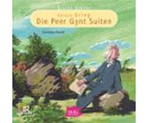 Starke Stücke. Edvard Grieg. Die Peer-Gynt-Suiten