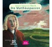 Starke Stücke. Johann Sebastian Bach: Die Matthäuspassion (audiolibro)