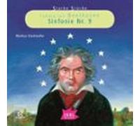 Starke Stücke. Ludwig Van Beethoven. Sinfonie Nr. 9 (audiolibro)