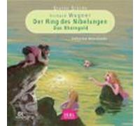 Starke Stücke. Richard Wagner. Der Ring Des Nibelungen. Das Rheingold