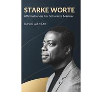 Starke Worte: Affirmationen Für Schwarze Männer