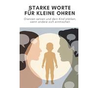 Starke Worte für kleine Ohren: Grenzen setzen und dein Kind stärken, wenn andere sich einmischen
