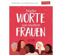Starke Worte von starken Frauen Tagesabreißkalender 2026: Wissenskalender mit Zitaten von berühmten Frauen. Tischkalender für jeden Tag. Tageskalender 2026 zum Abreißen