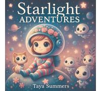 Starlight Adventures: A Magical Space Journey for Children Ages 3-5