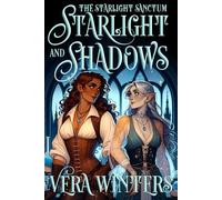 Starlight and Shadows: A Sapphic Cozy Fantasy Romance: 1 (The Starlight Sanctum)