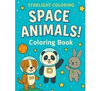 Starlight Coloring: Space Animals Coloring Book: 50 Adorable Space Animals to Color for Kids Ages 4-8