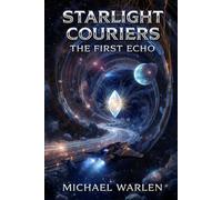 Starlight Couriers: The First Echo