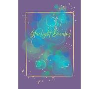 Starlight Dreams: A5 Traumtagebuch mit 124 Seiten, davon 60 strukturierte Doppelseiten für deine nächtlichen Erinnerungen und Notizen