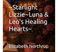 ~Starlight Lizzie~Luna & Leo's Healing Hearts~