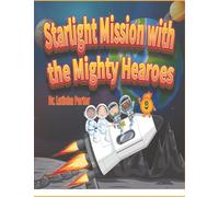 Starlight Mission with the Mighty Hearoes
