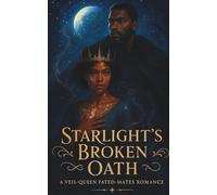 Starlight’s Broken Oath: A Veil-Queen Fated-Mates Romance (The Veilborn Mates Series)