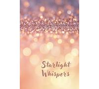 Starlight Whispers: A Night Journal Notebook for Calm Thoughts and Reflection.