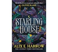 Starling House: Alix E. Harrow
