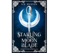 Starling & the Moon Blade: A Spicy Forbidden Love Fae Romance of Oath-Bound Duty and Desire (a BOUND TO THE ELEMENTS story)