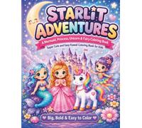 Starlit Adventures: A Mermaid, Princess, Unicorn & Fairy Coloring Book: Super Cute and Easy Kawaii Coloring Book for Kids with Starry Skies, Moonlit Castles, and Magical Friends