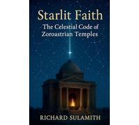 Starlit Faith: The Celestial Code of Zoroastrian Temples