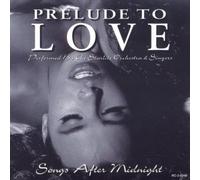 Starlite Orchestra & Singers - Prelude to Love: Songs After Midnight