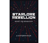Starlore Rebellion Book I: The Separation