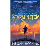 Starminster: New for 2024, a thrilling fantasy adventure story for kids aged 8+: Book 1