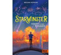 Starminster - Stadt in den Wolken: Band 1. Exklusiv in der 1. Auflage: mit illustriertem Farbschnitt