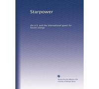 Starpower: the U.S. and the international quest for fusion energy