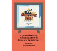 Starring Me!: A ground-breaking personal journey in binge-worthy episodes