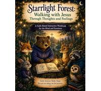 Starrlight Forest: Walking with Jesus Through Thoughts and Feelings (Starrlight Forest: Social Emotional Learning & Coping Skills for Kids)