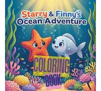 Starry & Finny's Ocean Adventure - Coloring Book: A coloring book containing starfish, fish, and marine life drawings for kids ages 3 to 8