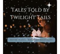 Starry Friends of the Sands: Bedtime Stories of Courage, Kindness, and Wonder Under the Arabian Sky