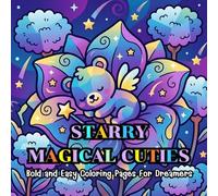 Starry Magical Cuties: Bold and Easy Coloring Book for Kids and Adults, Cute Dreamy Animals, Stars, and Fantasy Scenes for Relaxation (50 Unique Designs)