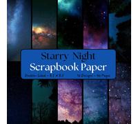 Starry Night Scrapbook Paper: Decorative Scrapbooking Paper for Gift-wrapping, Mixed-Media, Junk Journals, Collage, Card Making, Decoupage, Origami