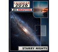 Starry Nights Calendar 2026 - 2027: Striking Astronomical Photography of the Night Sky to Inspire Thoughtful, Star-Guided Planning