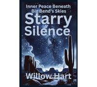 STARRY SILENCE: Inner Peace Beneath Big Bend’s Skies (Energy Healing Through Nature)