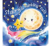 Starry's Twinkling Path: Helping Young Hearts Find Comfort and Love, While Guiding Them Through Loss (2025)