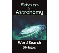 Stars and Astronomy Word Search: Astronomy Themed Word Find Puzzles for Adults, Seniors, and Teens