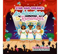 STARS AND DREAMS: AN ADVENTURE TO REMEMBER: THE BRAVE AND BEAUTIFUL SERIES
