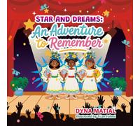 STARS AND DREAMS: AN ADVENTURE TO REMEMBER: THE BRAVE AND BEAUTIFUL SERIES: 3 (BRAVE AND BEAUTIFUL - THE DAWN OF NEW ADVENTURES)