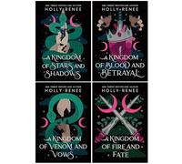 Stars and Shadows Series 4 Books Collection Set By Holly Renee (A Kingdom of Stars and Shadows, A Kingdom of Blood and Betrayal, A Kingdom of Venom and Vows & A Kingdom of Fire and Fate)