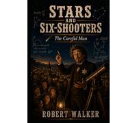 STARS AND SIX-SHOOTERS: The Careful Man: Book 3 (The Marshal Theodore Pembroke Mysteries)