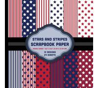 Stars and Stripes Scrapbook Paper: Navy Blue and Red Sheets for Journals, Origami, Cards, Invitations, DIY Patriotic Projects - 12 Designs - 2 Sheets/Design - 8.5"x8.5"