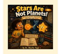 Stars Are Not Planets!: A Funny Science Adventure with Taro and Nova (Space Science for Curious Kids Ages 6-15) (Taro and Nova's Funny Science Adventures)