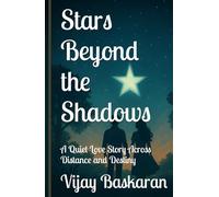 Stars Beyond the Shadows: A Quiet Love Story Across Distance and Destiny