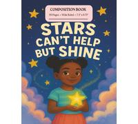 Stars Can't Help But Shine: A Motivational Composition Book for Black Girls Ages 5-8 | MWB Star Series: Manifesting Worth & Brilliance