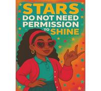 Stars Do Not Need Permission to Shine: A Motivational Composition Book for Black Girls Ages 13+ | MWB Star Series: Manifesting Worth & Brilliance
