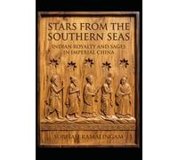 Stars from the Southern Seas: Indian Royalty and Sages in Imperial China (Silk Road Encounters)