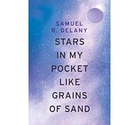 Stars in My Pocket Like Grains of Sand: A Masterful Science Fiction Novel of Interstellar Culture and Forbidden Freedom