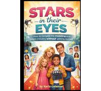 Stars in their Eyes: Navigating the Modeling & Talent Industry Without Getting Burned