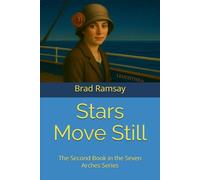 Stars Move Still: The Second Book in the Seven Arches Series: 2